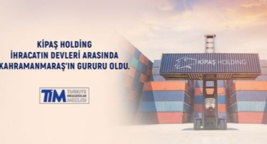Kahramanmaraş’tan Dünyaya Uzanan Bir Başarı Hikayesi: Kipaş Pazarlama