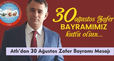 Atlı’dan 30 Ağustos Zafer Bayramı Mesajı