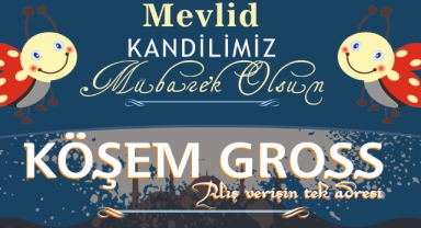Köşem Groos Yönetim Kurulu Başkanı Ziya Deliboz’un Mevlid Kandili Mesajı
