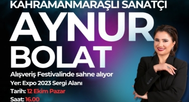 Kahramanmaraşlı sanatçı Aynur Bolat EXPO’da sahne alıyor