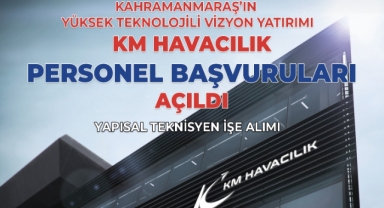 KM HAVACILIK'TAN KAHRAMANMARAŞ’A YÜKSEK TEKNOLOJİLİ İSTİHDAM YATIRIMI