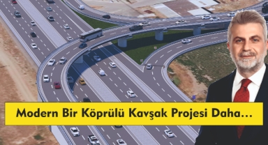 Modern Bir Köprülü Kavşak Projesi Daha…