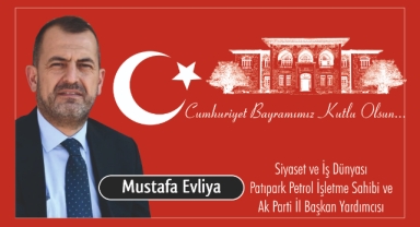 Mustafa Evliya'dan 29 Ekim Cumhuriyet Bayramı’nın 102. Yılı Kutlama Mesajı