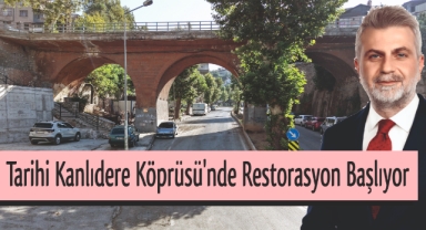 Tarihi Kanlıdere Köprüsü’nde Restorasyon Başlıyor