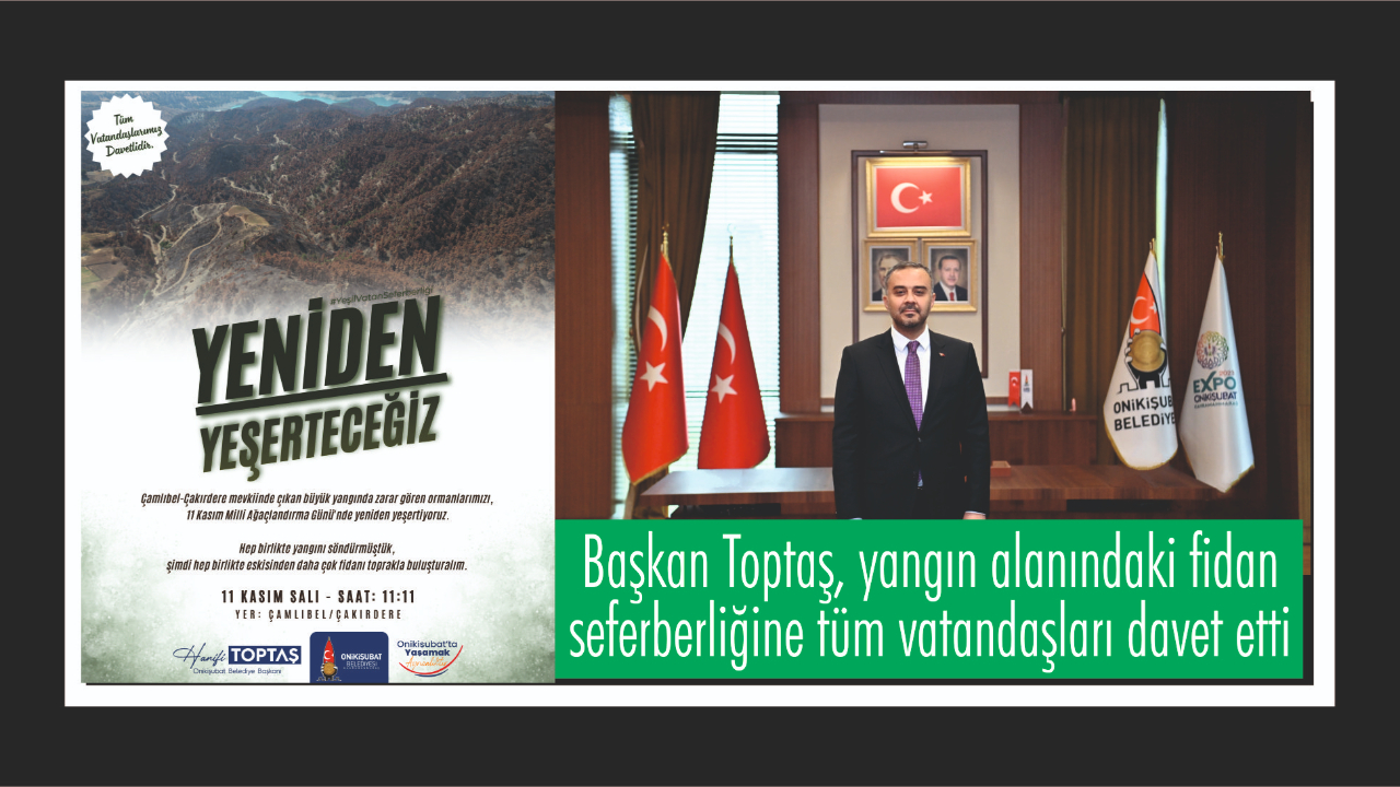 Başkan Toptaş, yangın alanındaki fidan seferberliğine tüm vatandaşları davet etti