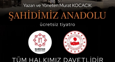 Elbistan’da 24 Kasım’a Özel Kültür Etkinliği: “Şahidimiz Anadolu” Tiyatro Oyunu Ücretsiz Sahnelenecek