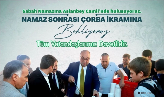 Dulkadiroğlu Belediye Başkanı Mehmet Akpınar’dan Sabah Namazı Sonrası Çorba İkramı
