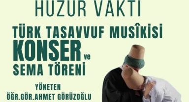 Hz. Mevlâna Vuslatının Yıl Dönümünde Tasavvuf Musikisi ve Sema Töreniyle Anılacak
