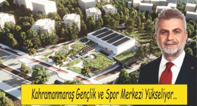 Kahramanmaraş Gençlik ve Spor Merkezi Yükseliyor…