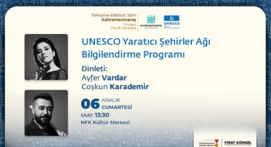 Kahramanmaraş’ın Tarihi UNESCO Başarısı Konuşulacak
