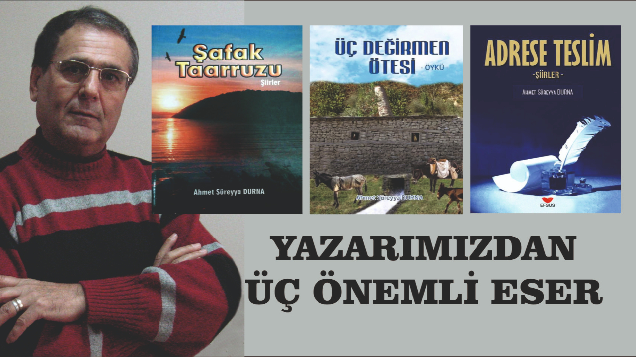 YAZARIMIZDAN ÜÇ ÖNEMLİ ESER