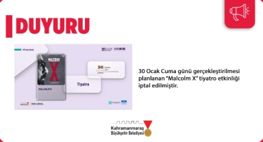 30 Ocak’taki “Malcom X” Tiyatrosu İptal Edildi