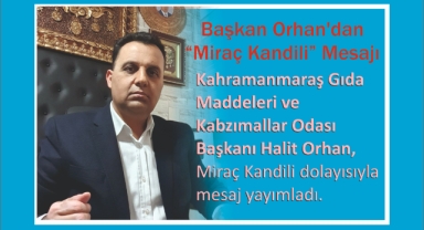 Başkan Orhan’dan “Miraç Kandili” Mesajı