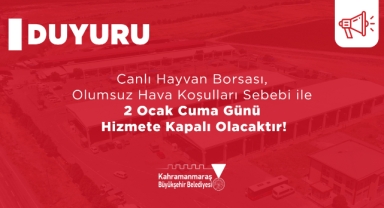 Canlı Hayvan Borsası Kar Yağışı Nedeniyle 2 Ocak’ta Kapalı Olacak