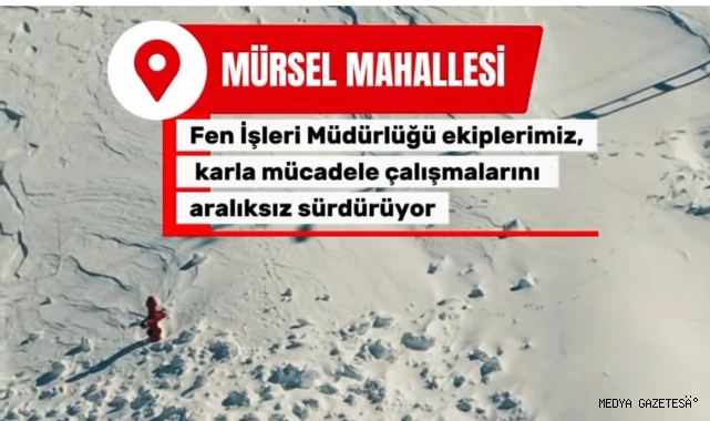 GÖKSÜN’DE KIŞA TAM HAZIRLIK: MÜRSEL MAHALLESİ’NDE 24 SAAT ESASLI KARLA MÜCADELE