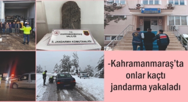 -Kahramanmaraş’ta onlar kaçtı jandarma yakaladı 