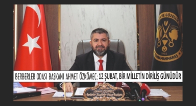 BAŞKAN AHMET ÖZKÖMEÇ: 12 ŞUBAT, BİR MİLLETİN DİRİLİŞ GÜNÜDÜR
