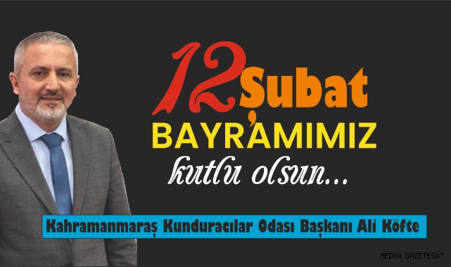BAŞKAN ALİ KÖFTE: 12 ŞUBAT RUHU NESİLLER BOYU YAŞATILMALIDIR