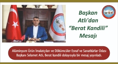 Başkan Atlı'dan Berak Kandili mesajı