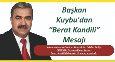 Başkan Kuybu’tan Berat Kandil mesajı!