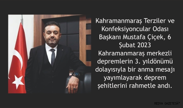 Başkan Mustafa Çiçek’ten 6 Şubat Depremlerinin 3. Yılında Anlamlı Anma Mesajı