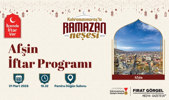 “İlçemde İftar Var” Programının Yeni Durağı Afşin Olacak
