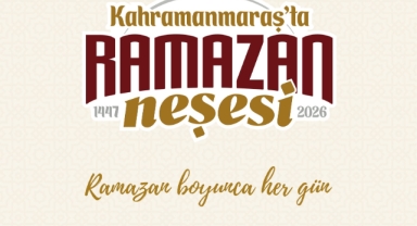 Kahramanmaraş’ta Ramazan Akşamları Etkinliklerle Şenlenecek