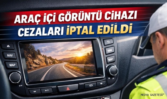 Araç İçi Görüntü Cihazlarına Kesilen Cezalar İptal Edildi