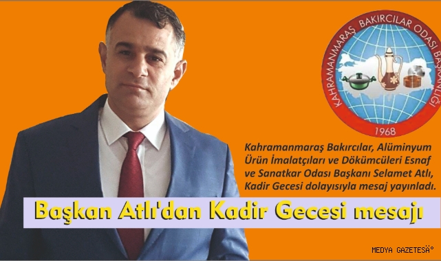 BAŞKAN ATLI’DAN KADİR GECESİ MESAJI