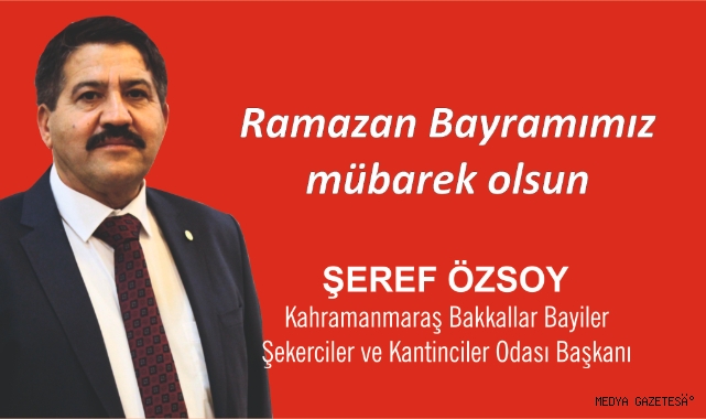 BAŞKAN ŞEREF ÖZSOY: BAYRAMLAR ÖZEL GÜNLERDİR