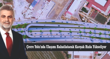 Çevre Yolu’nda Ulaşımı Rahatlatacak Kavşak Hızla Yükseliyor