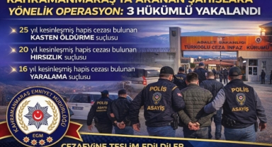 Kahramanmaraş’ta aranan şahıslara yönelik operasyon: 3 hükümlü yakalandı