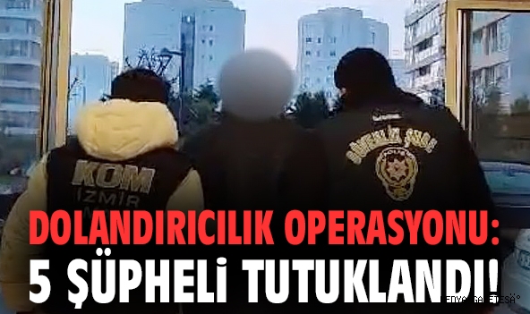 -Kahramanmaraş’ta Dolandırıcılık Operasyonu: 5 Şüpheli Tutuklandı