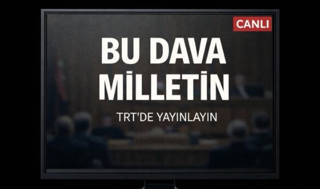 Ünal Ateş: Duruşma TRT’den Canlı Yayınlansın
