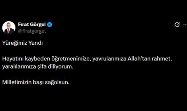 Başkan Görgel, “Yüreğimiz Yandı, Milletimizin Başı Sağ Olsun”