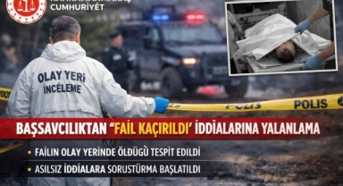 Başsavcılıktan “fail kaçırıldı” iddialarına yalanlama