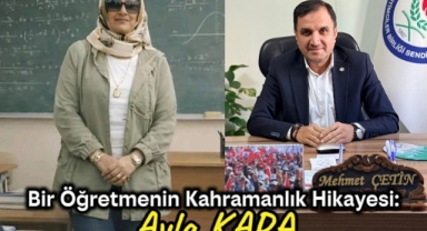 BİR ÖĞRETMENİN KAHRAMANLIK HİKAYESİ: AYLA KARA…