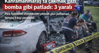 -Kahramanmaraş’ta çakmak gazı bomba gibi patladı: 3 yaralı