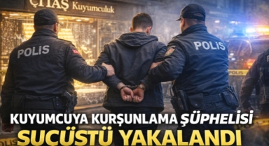 Kahramanmaraş’ta Kuyumcuyu Kurşunlayan Şüpheli Yakalandı