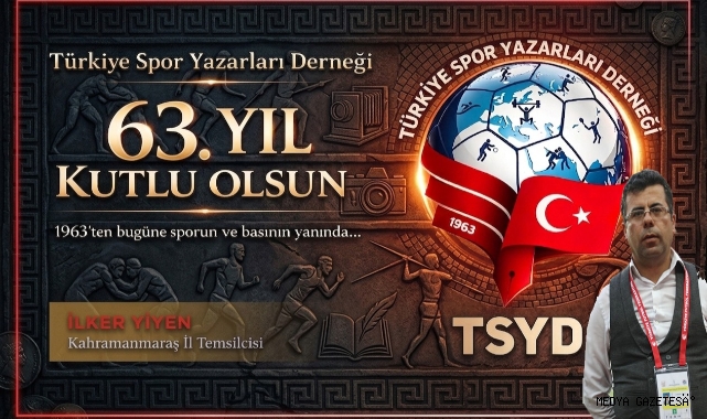 Türk Spor Basınının Çınar Kuruluşu TSYD 63 Yaşında: Kahramanmaraş’tan Kutlama Mesajı!