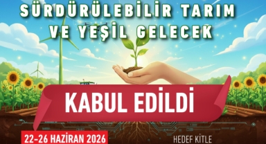  “Sürdürülebilir Tarım ve Yeşil Gelecek” Başlıklı Proje, TÜBİTAK 4004 Programı Kapsamına Alındı