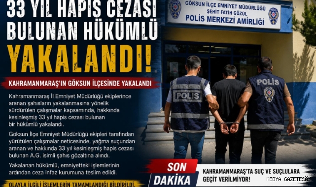 33 yıldır aranıyordu Göksun’da yakalandı
