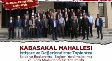 DULKADİROĞLU’NDA “KABASAKAL MAHALLEMİZDE BULUŞUYORUZ” TOPLANTISI