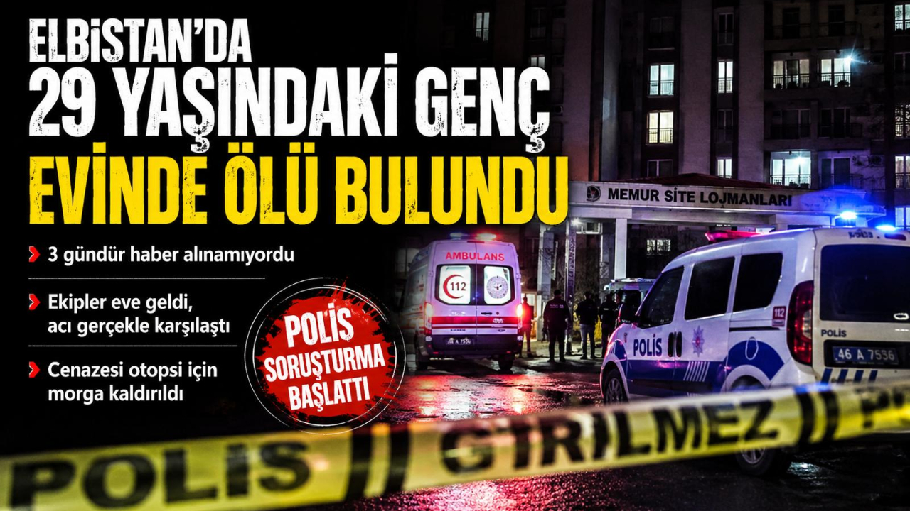 Kahramanmaraş’ta 29 Yaşındaki Genç Evinde Ölü Bulundu