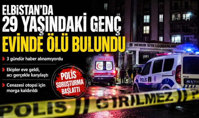 Kahramanmaraş’ta 29 Yaşındaki Genç Evinde Ölü Bulundu