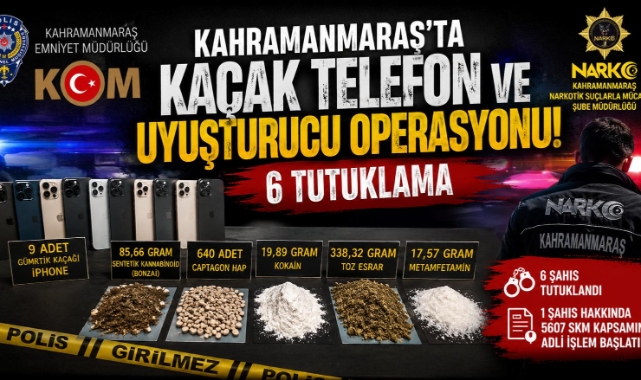 -Kahramanmaraş’ta Kaçak Telefon ve Uyuşturucu Operasyonu: 6 Tutuklama