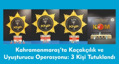 -Kahramanmaraş’ta Kaçakçılık ve Uyuşturucu Operasyonu: 3 Kişi Tutuklandı