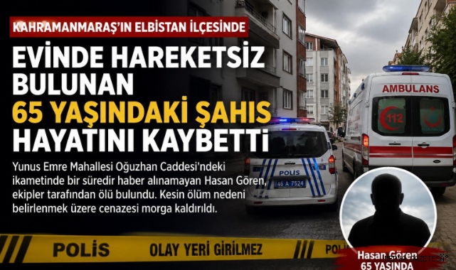 Kahramanmaraş’ta ölü bulundu 