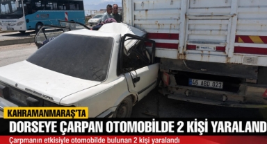 -Kahramanmaraş’ta otomobil dorseye ok gibi saplandı