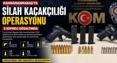 -Kahramanmaraş’ta Silah Kaçakçılığı Operasyonu: 5 Gözaltı
